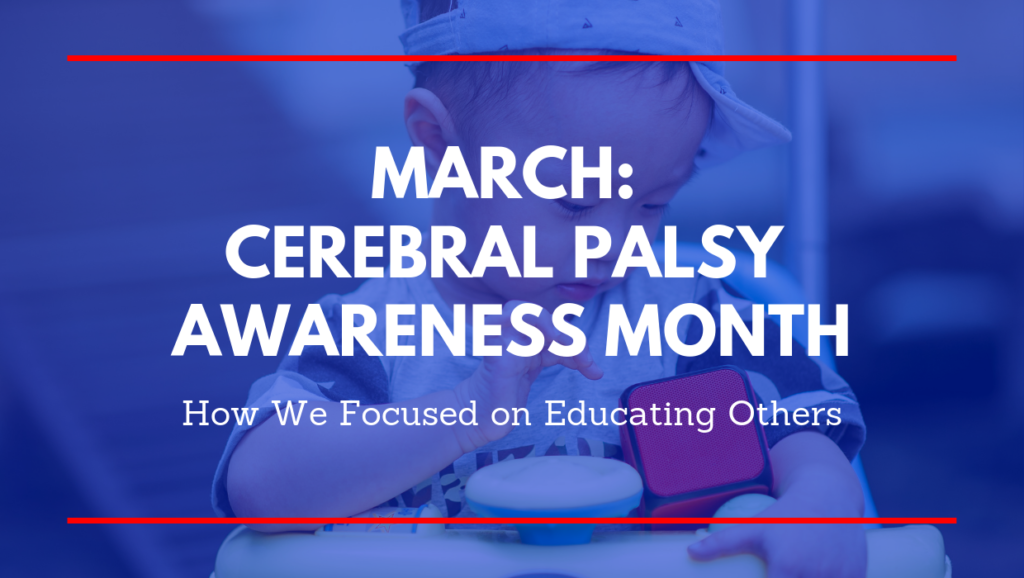 March: Cerebral Palsy Awareness Month